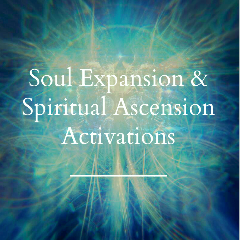 Soul Expansion & Spiritual Ascension Activations